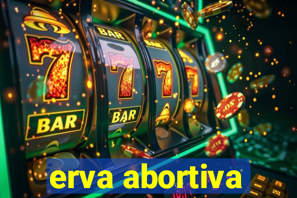 erva abortiva